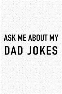 Ask Me about My Dad Jokes