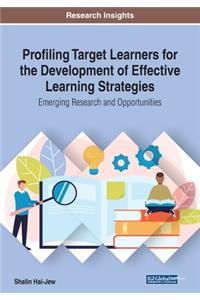 Profiling Target Learners for the Development of Effective Learning Strategies