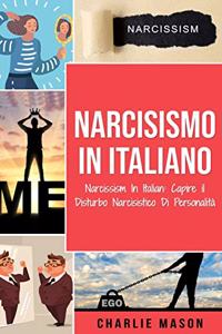 Narcisismo In italiano/ Narcissism In Italian