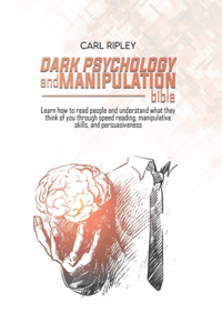 Dark Psychology And Manipulation Bible