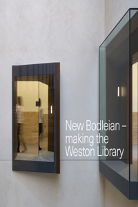New Bodleian: Making the Weston Library