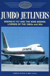 Jumbo Jetliners: Boeing's 747 and the Wide-Bodies: Liveries of the 1980s and 1990s (Osprey Colour Classics 6) (Colour Classics (Aviation))