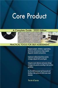Core Product A Complete Guide - 2020 Edition