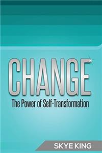 Change: The Power of Self-Transformation