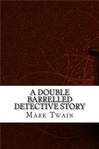 Double Barrelled Detective Story