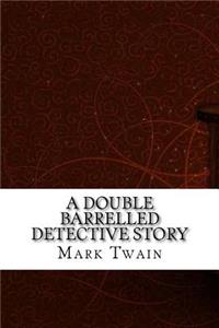 Double Barrelled Detective Story