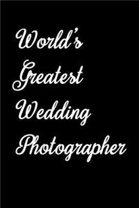 World's Greatest Wedding Photographer: Blank Lined Journal