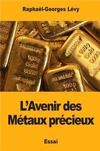 L'Avenir des Métaux précieux