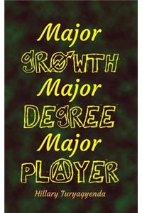 Major Growth; Major Degree; Major Player