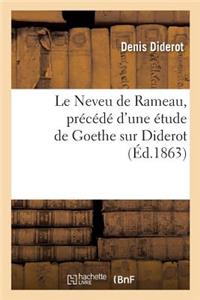Le Neveu de Rameau, Précédé d'Une Étude de Goethe Sur Diderot