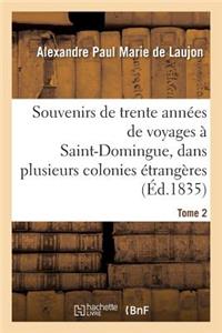 Souvenirs de Trente Années de Voyages À Saint-Domingue, Dans Plusieurs Colonies Étrangères Tome 2