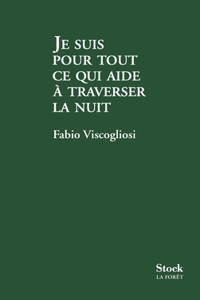 Je Suis Pour CE Qui Aide a Traverser La Nuit
