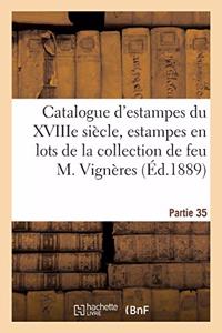 Catalogue d'Estampes de l'École Française Du Xviiie Siècle En Noir Et En Couleur, Estampes En Lots