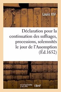Déclaration Portant Confirmation de Celle Du Feu Roy Louis XIII, Pour La Continuation Des Suffrages