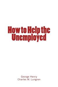 How to Help the Unemployed