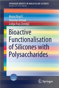 Bioactive Functionalisation of Silicones with Polysaccharides