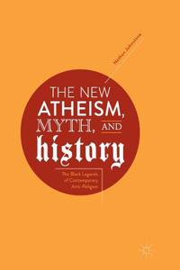 New Atheism, Myth, and History