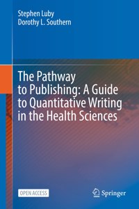 Pathway to Publishing: A Guide to Quantitative Writing in the Health Sciences