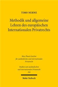 Methodik Und Allgemeine Lehren Des Europaischen Internationalen Privatrechts