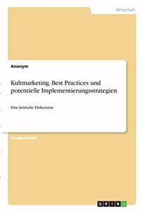 Kultmarketing. Best Practices und potentielle Implementierungsstrategien