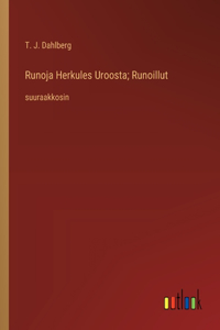 Runoja Herkules Uroosta; Runoillut