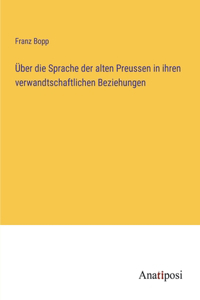 Über die Sprache der alten Preussen in ihren verwandtschaftlichen Beziehungen