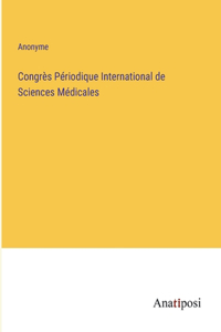 Congrès Périodique International de Sciences Médicales