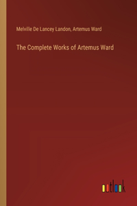 Complete Works of Artemus Ward