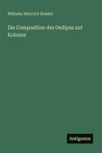 Die Composition des Oedipus auf Kolonos