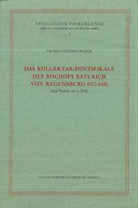 Das Kollektar-Pontifikale Des Bischofs Baturich Von Regensburg (817-848)