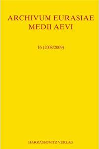 Archivum Eurasiae Medii Aevi 16 (2008/2009)