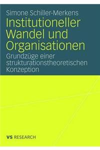 Institutioneller Wandel Und Organisationen