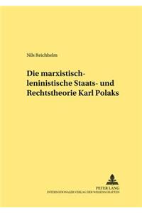 Die marxistisch-leninistische Staats- und Rechtstheorie Karl Polaks