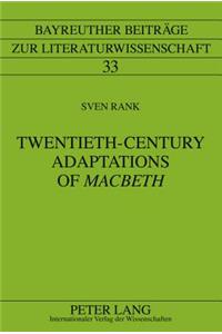 Twentieth-Century Adaptations of «Macbeth»