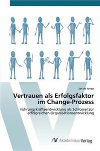 Vertrauen als Erfolgsfaktor im Change-Prozess