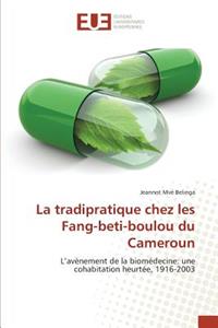 La Tradipratique Chez Les Fang-Beti-Boulou Du Cameroun