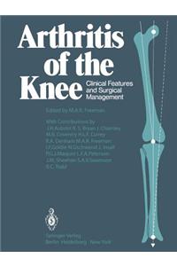 Arthritis of the Knee: Clinical Features and Surgical Management