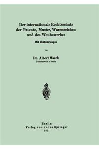 Internationale Rechtsschutz Der Patente, Muster, Warenzeichen Und Des Wettbewerbes