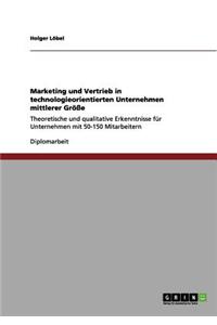 Marketing und Vertrieb in technologieorientierten Unternehmen mittlerer Größe