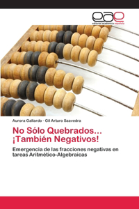 No Sólo Quebrados... ¡También Negativos!
