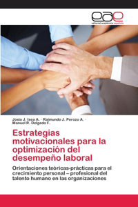 Estrategias motivacionales para la optimización del desempeño laboral