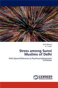 Stress Among Sunni Muslims of Delhi