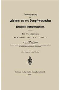Berechnung der Leistung und des Dampfverbrauches der Eincylinder-Dampfmaschinen