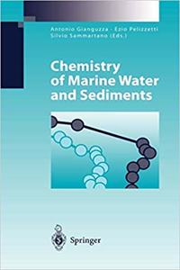 Chemistry of Marine Water and Sediments (Environmental Science) [Special Indian Edition - Reprint Year: 2020] [Paperback] Antonio Gianguzza; Ezio Pelizzetti; Silvio Sammartano