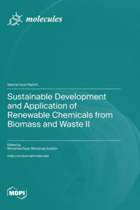 Sustainable Development and Application of Renewable Chemicals from Biomass and Waste II