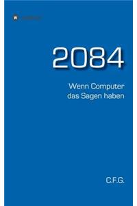2084 - Wenn Computer das Sagen haben