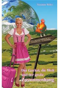 Gockel, die Welt und der große Zusammenhang