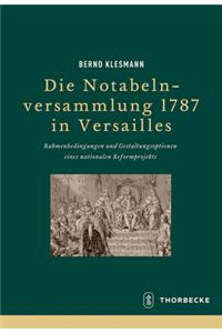 Die Notabelnversammlung 1787 in Versailles
