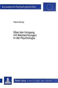 Ueber Den Umgang Mit Beobachtungen in Der Psychologie