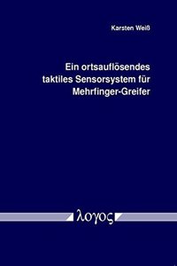 Ein Ortsauflosendes Taktiles Sensorsystem Fur Mehrfinger-Greifer